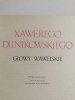 XAWEREGO DUNIKOWSKIEGO GŁOWY WAWELSKIE 